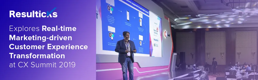 Resulticks Explores Real-Time Marketing-Driven Customer Experience Transformation at CX Summit 2019