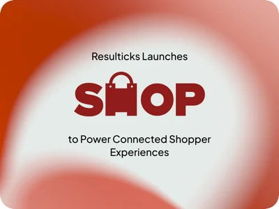 Resulticks Launches SHOP to Power Connected Shopper Experiences